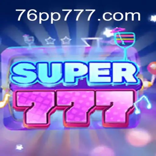 Descubra o Universo Empolgante do Jogo Super777 com a Estratégia Única 76pp